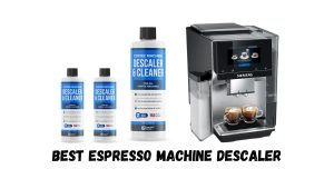 Read more about the article Best Espresso Machine Descaler